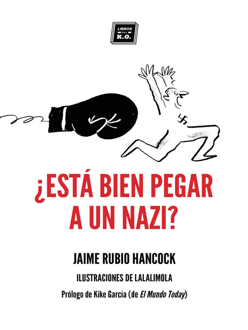 Title details for ¿Está bien pegar a un nazi? by Jaime  Rubio Hancock - Available